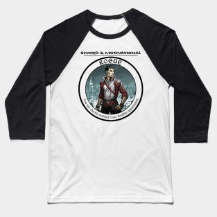 Sword and Motivational - Rogue Light Baseball T-Shirt